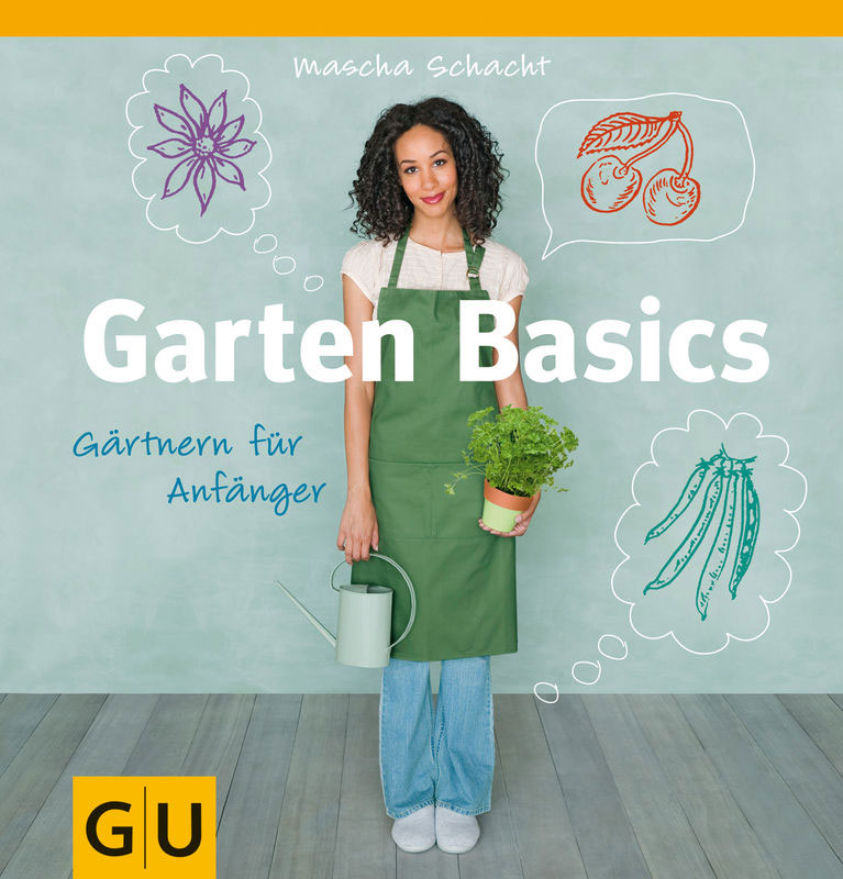 Garten Basics – Gärtnern für Anfänger